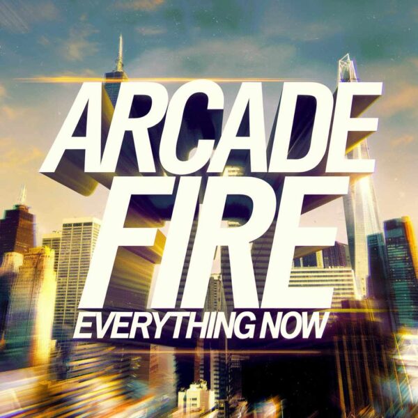 Arcade Fire - Everything Now