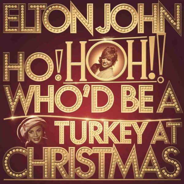 Elton John - Ho! Ho! Ho! Who'd Be a Turkey at Christmas