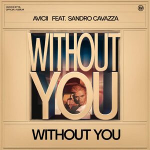 SF1119035 – Avicii Feat. Sandro Cavazza – Without You