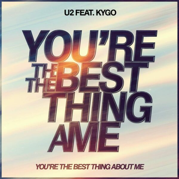 U2 - You’re The Best Thing About Me