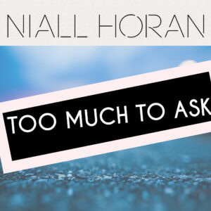 SF1119091 – Niall Horan – Too Much To Ask