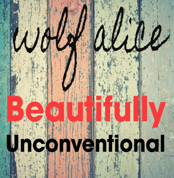 Wolf Alice - Beautifully Unconventional