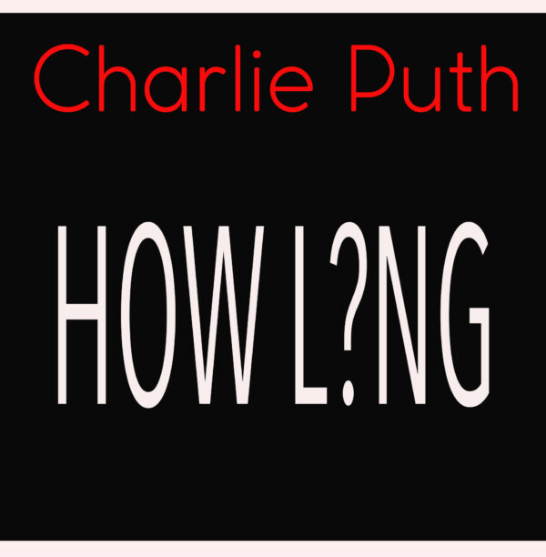 Charlie Puth - How Long