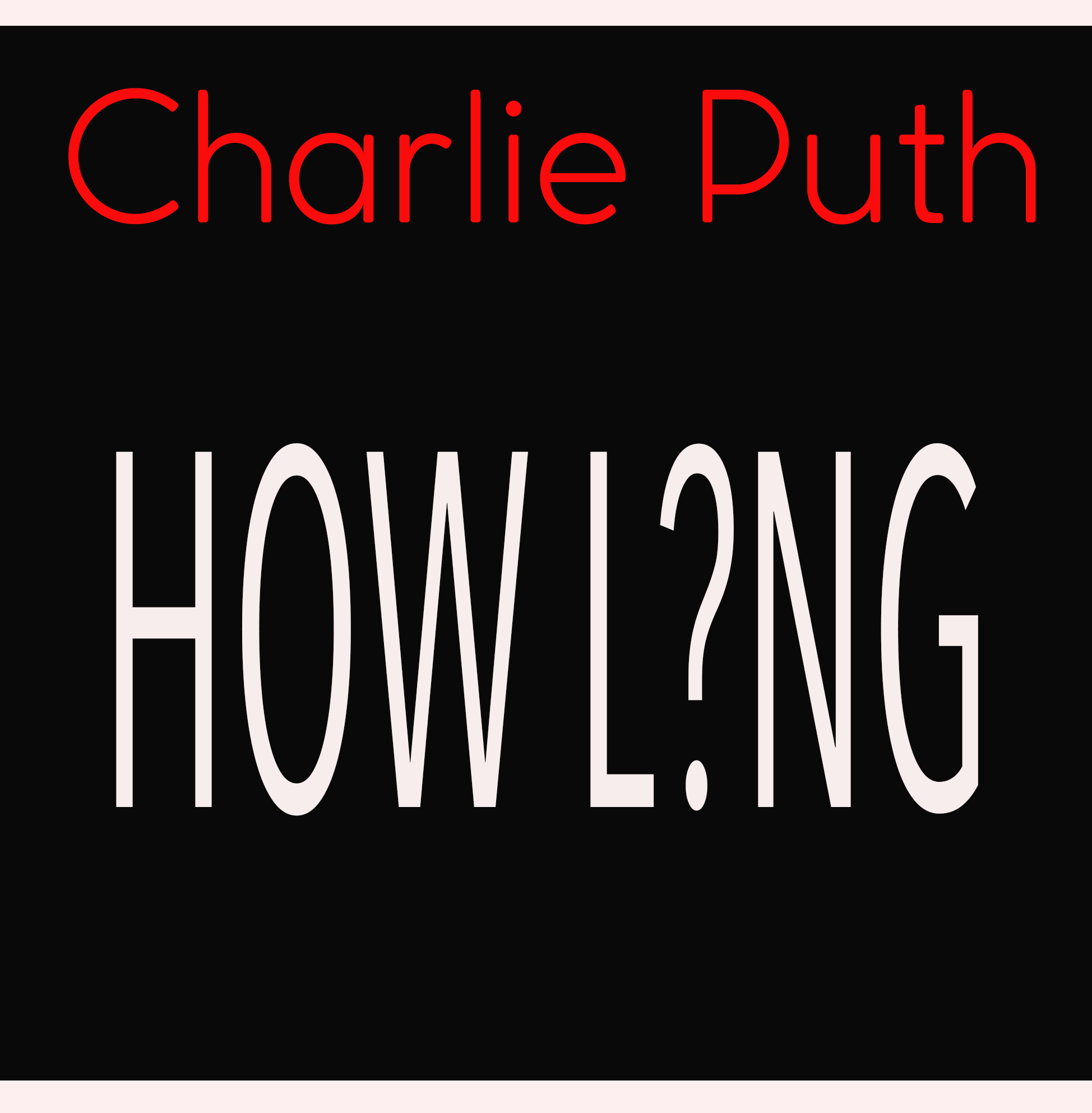 Charlie Puth - How Long