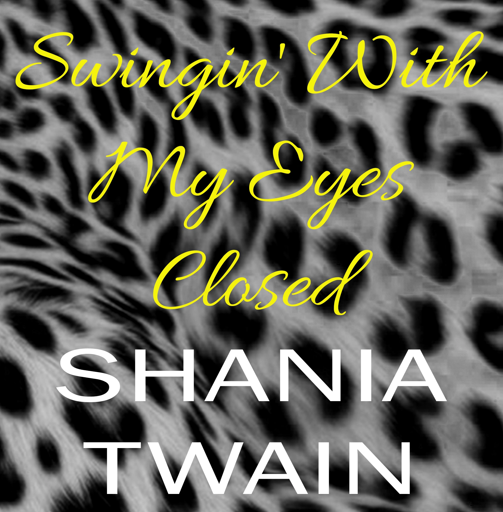 Shania Twain - Swingin' With My Eyes Closed