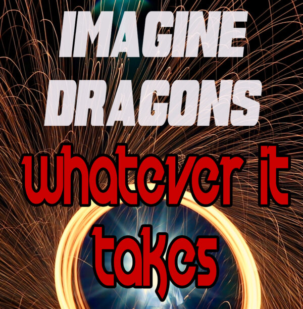 Imagine Dragons - Whatever It Takes