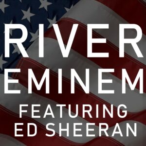SF1119160 – Eminem Feat. Ed Sheeran – River
