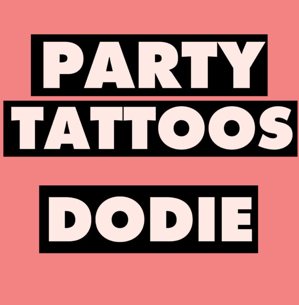 Dodie - Party Tattoos