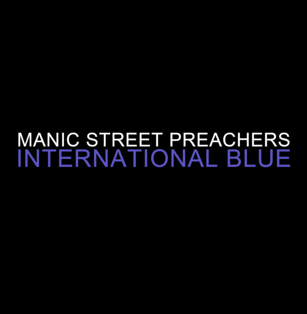 Manic Street Preachers - International Blue