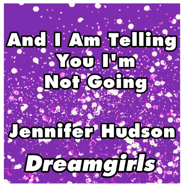 Jennifer Hudson - And I Am Telling You I'm Not Going