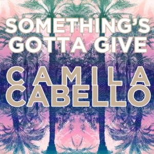 SF1119185-Camila-Cabello-Something_s-Gotta-Give