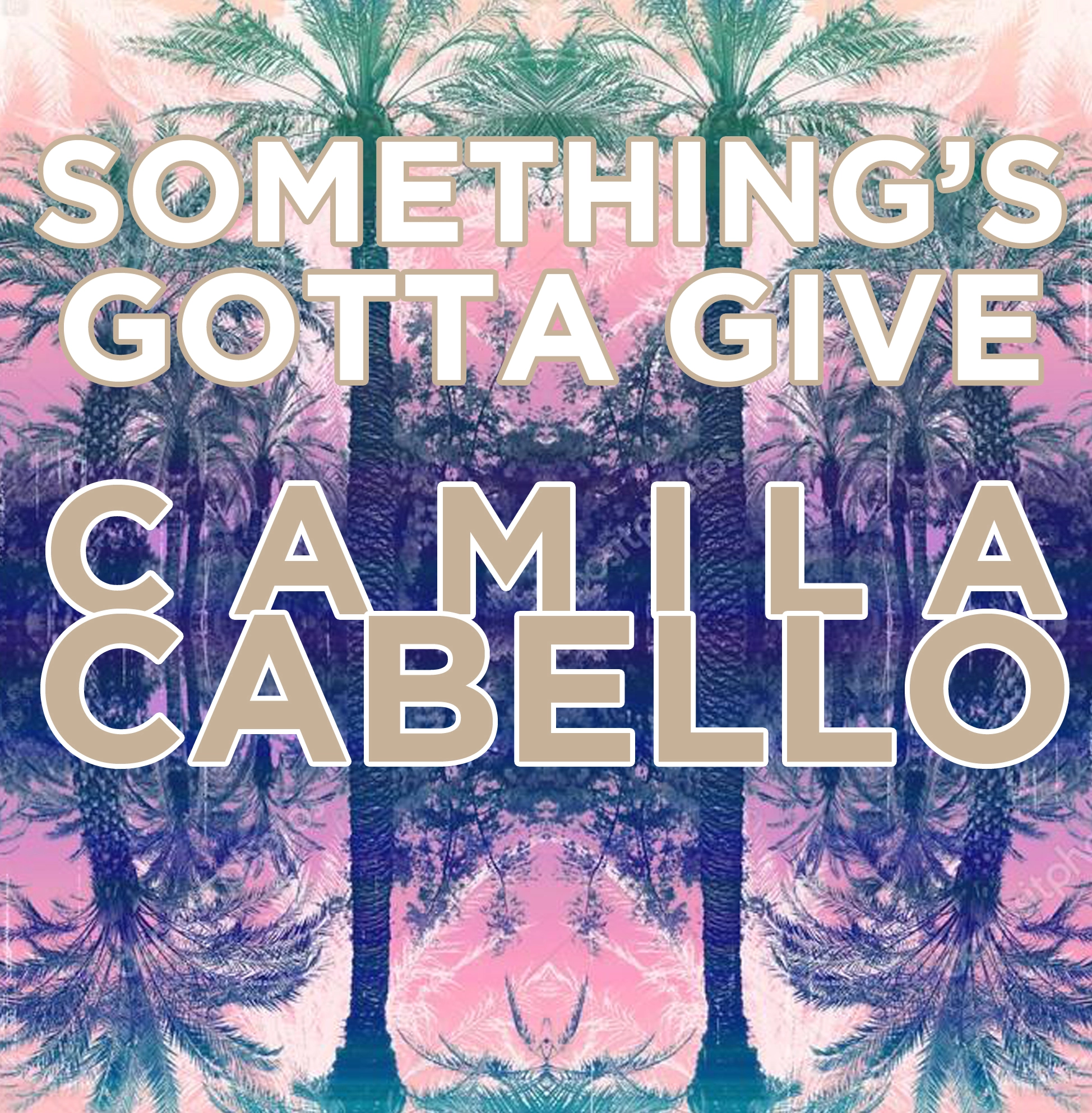 Camila Cabello - Something's Gotta Give