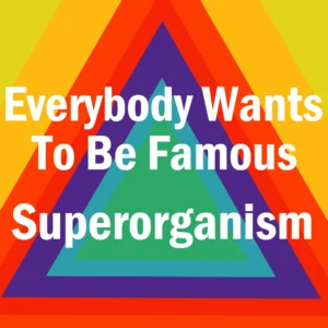 SF1119236-Superorganism-Everybody-wants-to-be-famous