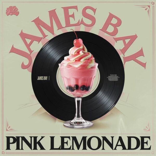 James Bay - Pink Lemonade