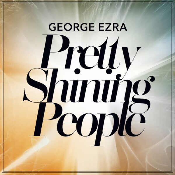 George Ezra - Pretty Shining People