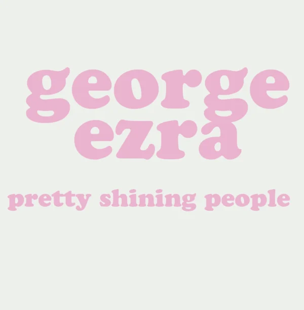 George Ezra - Pretty Shining People