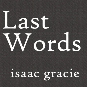 SF1119242-Isaac-Gracie-Last-Words