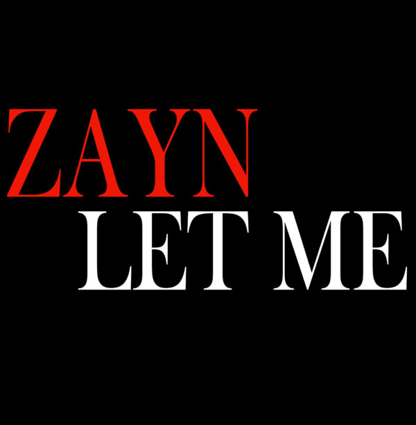ZAYN - Let Me