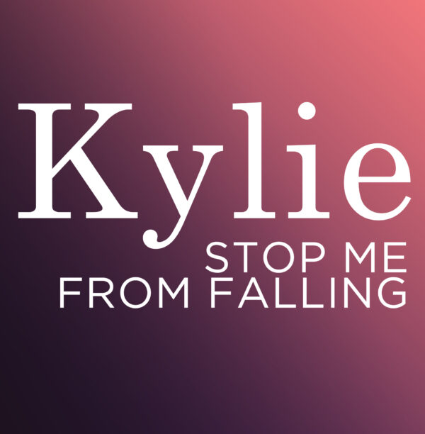 Kylie Minogue - Stop Me From Falling