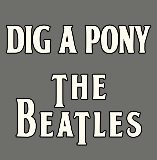 The Beatles - Dig A Pony