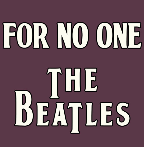 The Beatles - For No One