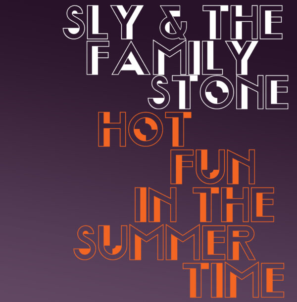 Sly & The Family Stone - Hot Fun in The Summertime
