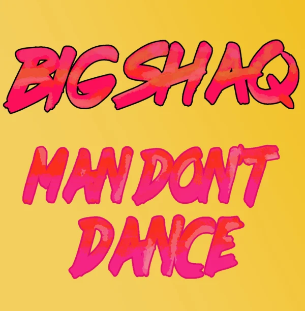 Big Shaq - Man Don't Dance
