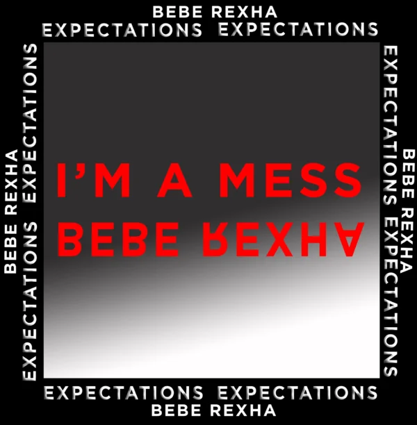Bebe Rexha - I'm A Mess
