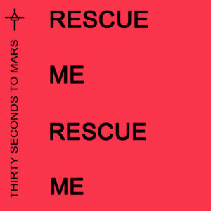 SF1119297 – Thirty Seconds To Mars – Rescue Me