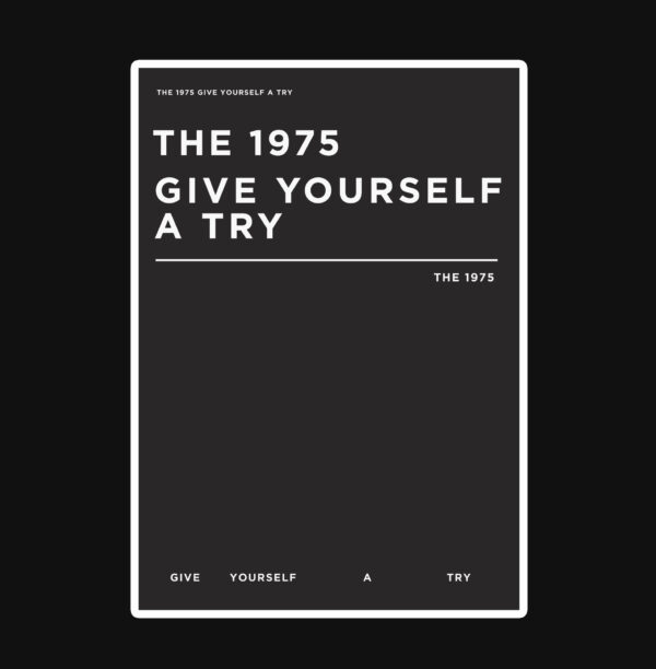 The 1975 - Give Yourself A Try