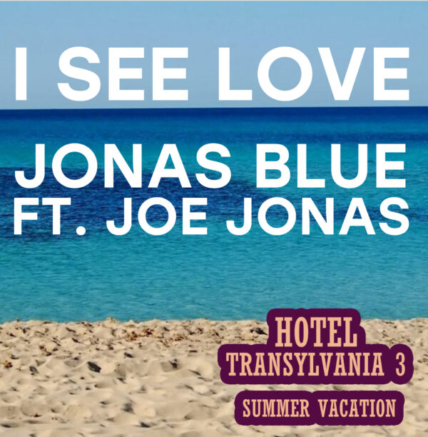 Jonas Blue - I See Love (From Hotel Transylvania 3)
