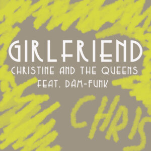 SF1119313 – Christine and the Queens – Girlfriend