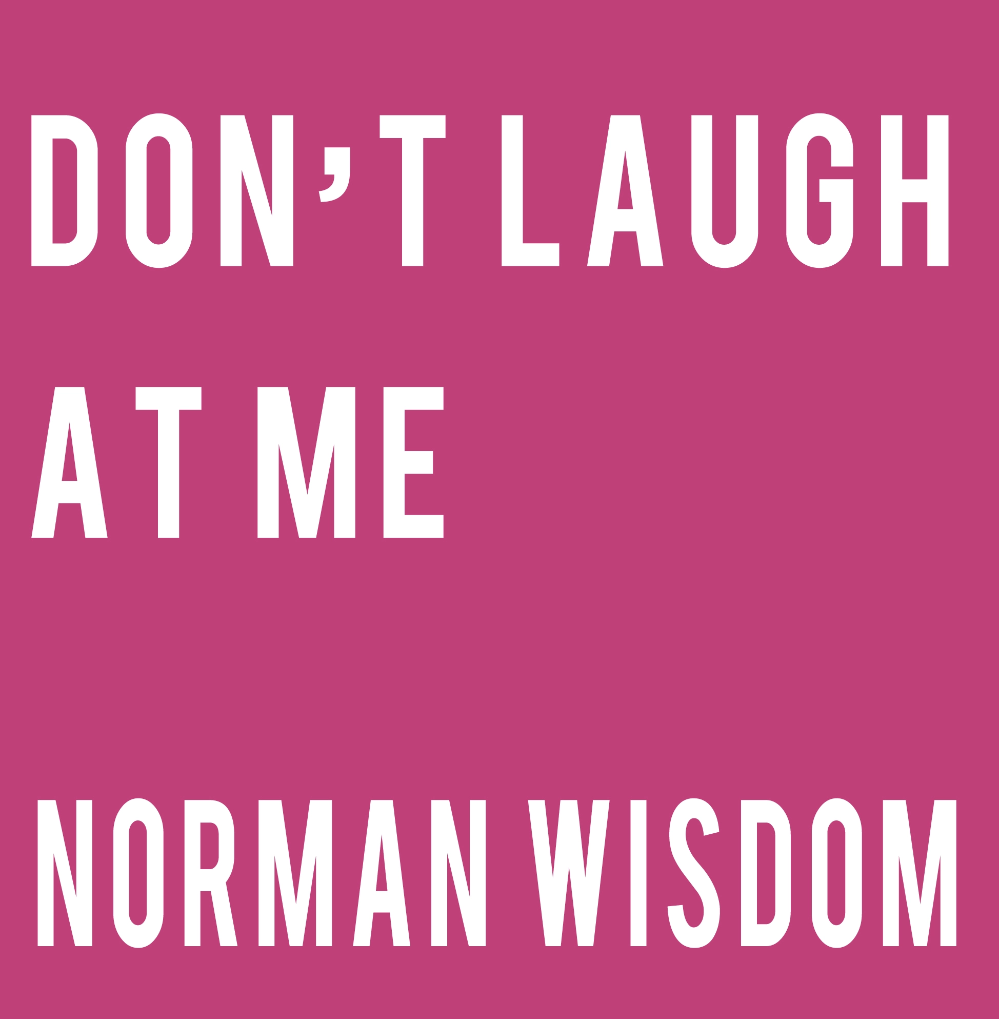 Norman Wisdom - Don't Laugh At Me