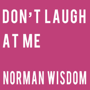 SF1119330 – Norman Wisdom – Don’t Laugh At Me