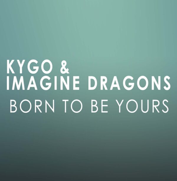 Kygo - Born To Be Yours