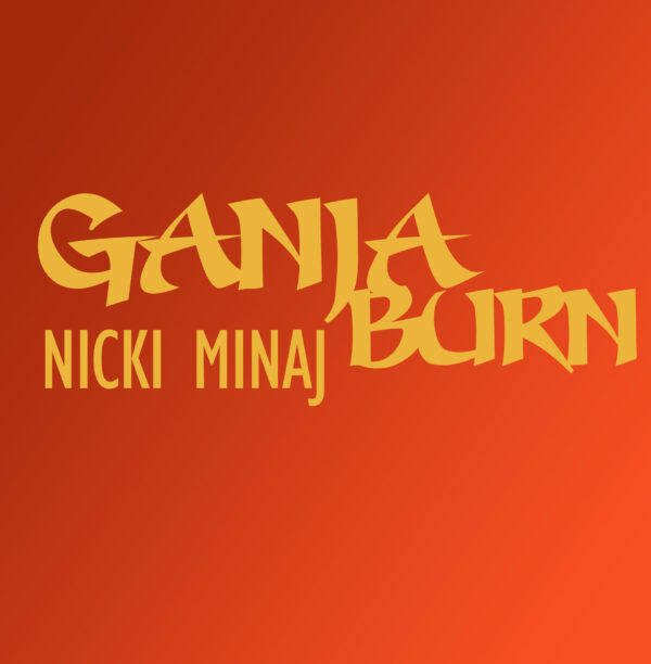 Nicki Minaj - Ganja Burns