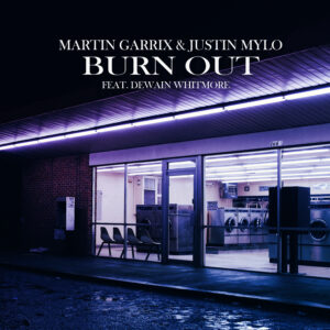 SF1119360 – Martin Garrix & Justin Mylo Feat. Dewain Whitmore – Burn Out