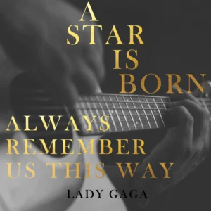 SF1119389-Lady-Gaga-Always-Remember-Us-This-Way-_A-Star-Is-Born_