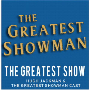 SF1119395 – Hugh Jackman & The Greatest Showman Cast – The Greatest Show
