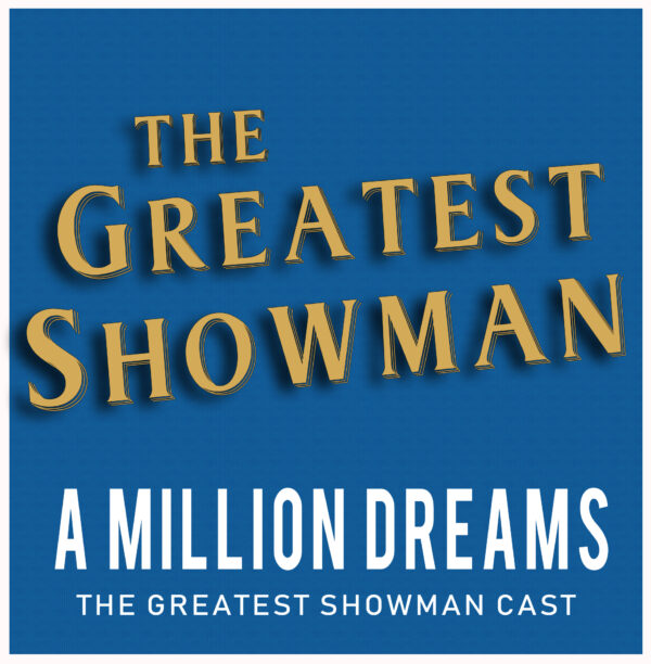 The Greatest Showman Cast - A Million Dreams