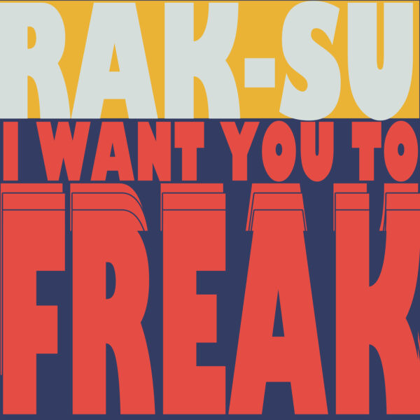 Rak-Su - I Want You To Freak