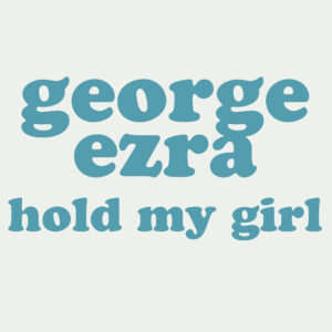 SF1119410 – George Ezra – Hold My Girl