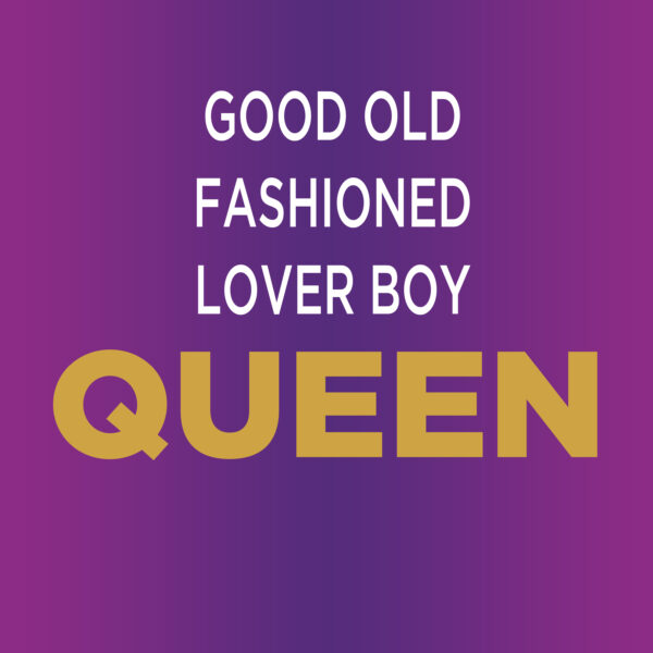 Queen - Good Old Fashioned Lover Boy