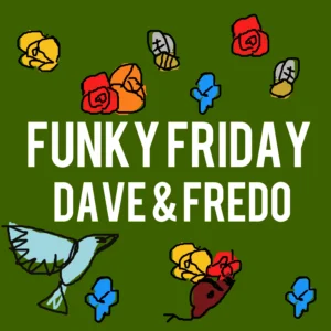 SF1119425-Dave-_-Fredo-Funky-Friday