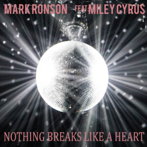 SF1119439 – Mark Ronson Feat. Miley Cyrus – Nothing Breaks Like A Heart