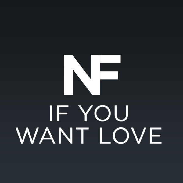 NF - If You Want Love