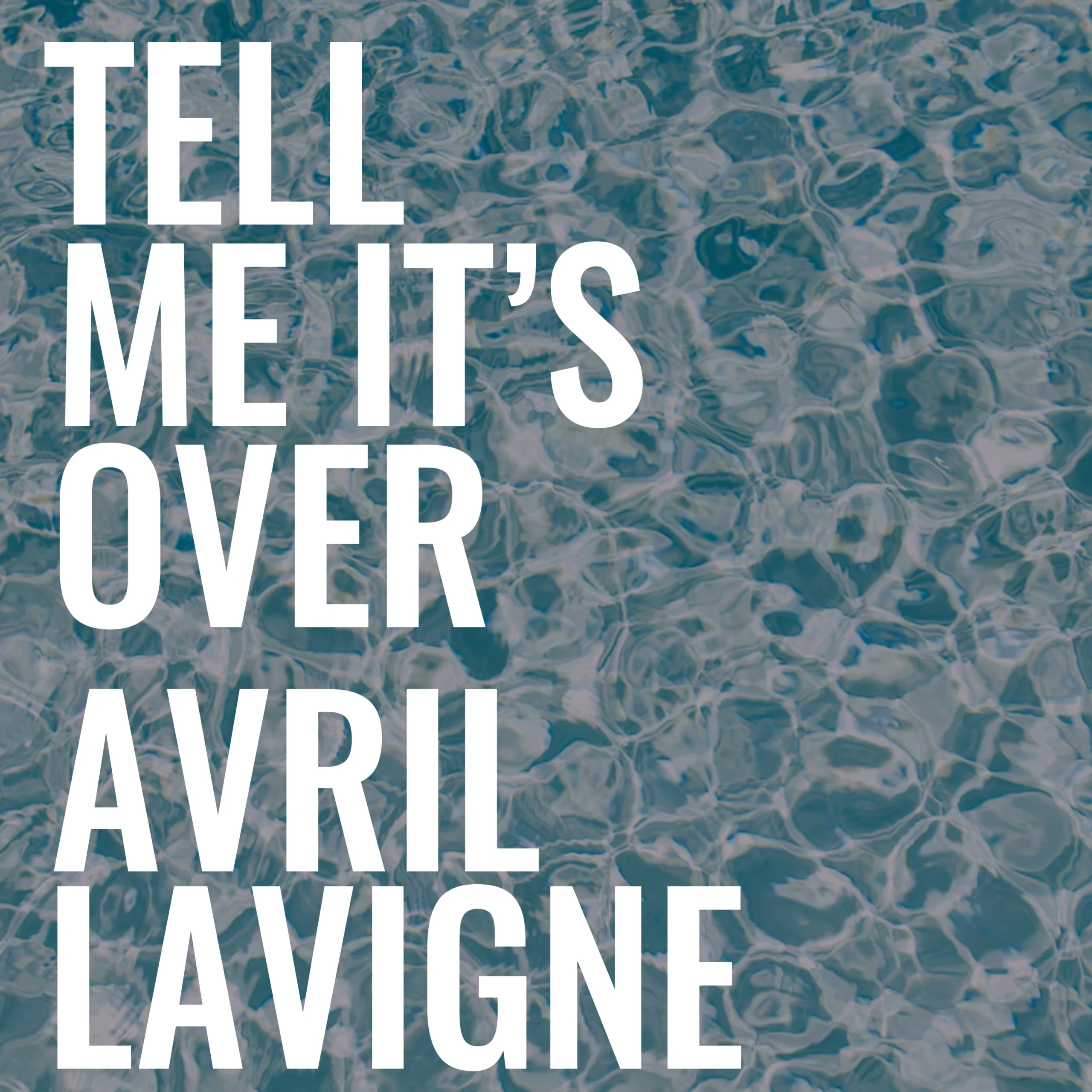 Avril Lavigne - Tell Me It's Over