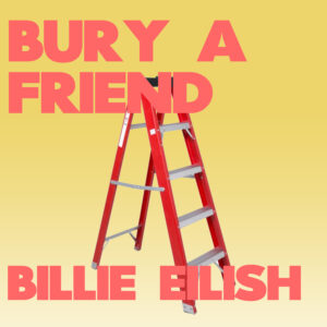 SF1119489 – Billie Eilish – Bury A Friend