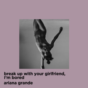 SF1119494 – Ariana Grande – Break Up With Your Girlfriend