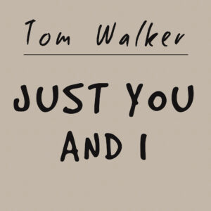 SF1119499 – Tom Walker – Just You And I